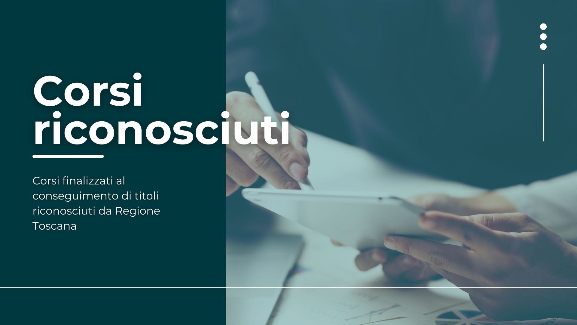 Corsi riconosciuti: finalizzati al conseguimento di titoli riconosciuti da Regione Toscana